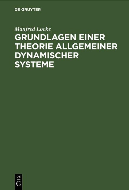 Grundlagen einer Theorie allgemeiner dynamischer Systeme - Manfred Locke