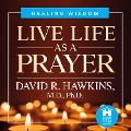Live Life As A Prayer - M. D. Hawkins