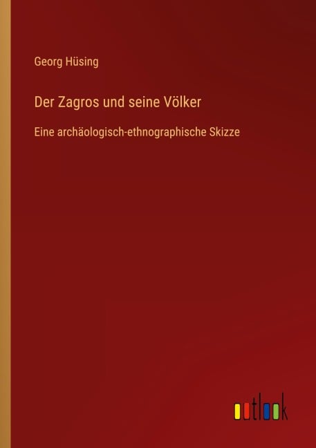 Der Zagros und seine Völker - Georg Hüsing