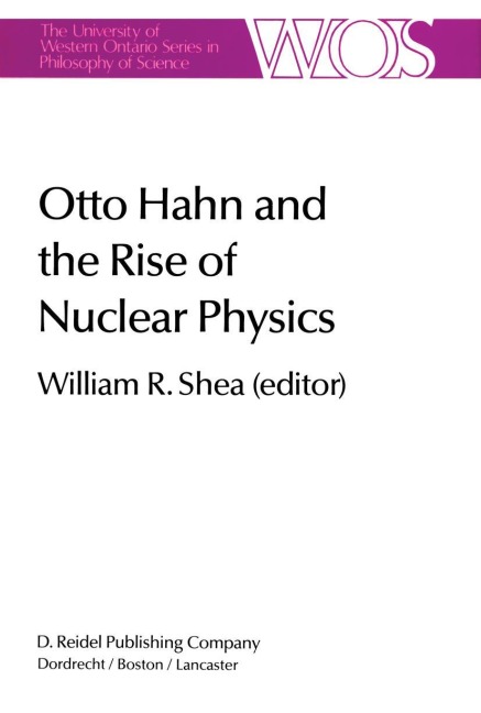Otto Hahn and the Rise of Nuclear Physics - 
