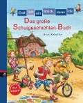 Erst ich ein Stück, dann du - Das große Schulgeschichten-Buch - Ursel Scheffler