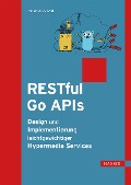 Cover-Bild zum Titel 'RESTful Go APIs' von 'Ralf Wirdemann'