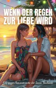 Cover-Bild zum Titel 'Wenn der Regen zur Liebe wird: Eine queere Romanze unter der Sonne Thailands (Irgendwo in der Ferne, #4)' von 'Remi Calder'