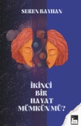 Cover-Bild zum Titel 'Ikinci Bir Hayat Mümkün mü' von 'Seren Bayhan'