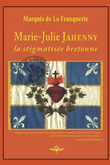 Marie-Julie Jahenny la stigmatisée bretonne - Marquis De La Franquerie