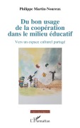Cover-Bild zum Titel 'Du bon usage de la coopération dans le milieu éducatif' von 'Philippe Martin-Noureux'