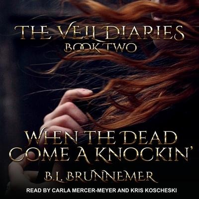 When the Dead Come a Knockin' Lib/E - B. L. Brunnemer