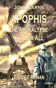 Cover-Bild zum Titel 'APOPHIS - Die Apokalypse aus dem All - Endzeit-Roman' von 'John Barns'