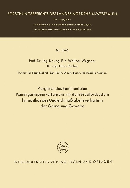 Vergleich des kontinentalen Kammgarnspinnverfahrens mit dem Bradfordsystem hinsichtlich des Ungleichmäßigkeitsverhaltens der Garne und Gewebe - Walther Wegener