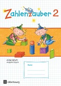 Zahlenzauber 2 Arbeitsheft Ausgabe S Bayern - Bettina Betz, Angela Bezold, Ruth Dolenc-Petz, Hedwig Gasteiger, Carina Hölz