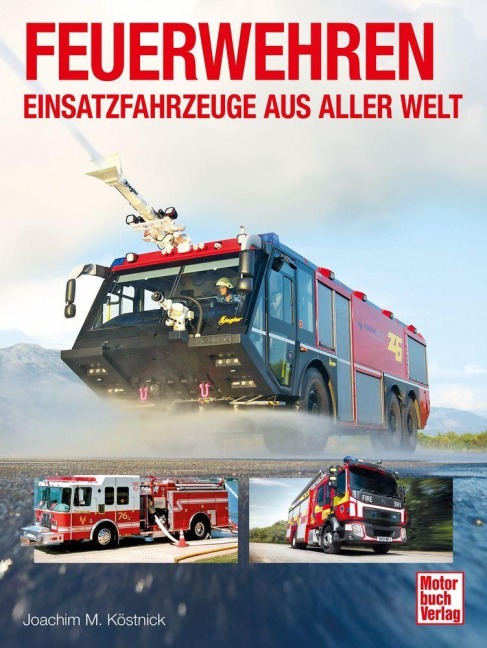 Feuerwehren - Einsatzfahrzeuge aus aller Welt - Joachim M. Köstnick