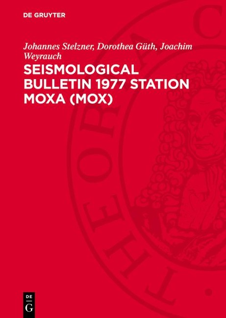 Seismological Bulletin 1977 Station Moxa (MOX) - Johannes Stelzner, Dorothea Güth, Joachim Weyrauch