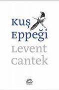 Cover-Bild zum Titel 'Kus Eppegi' von 'Levent Cantek'