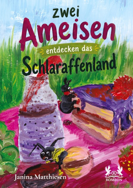 Zwei Ameisen entdecken das Schlaraffenland - Janina Matthiesen