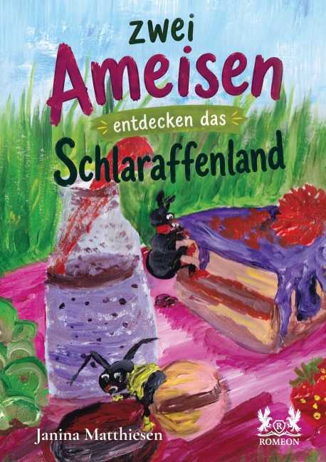Zwei Ameisen entdecken das Schlaraffenland - Janina Matthiesen