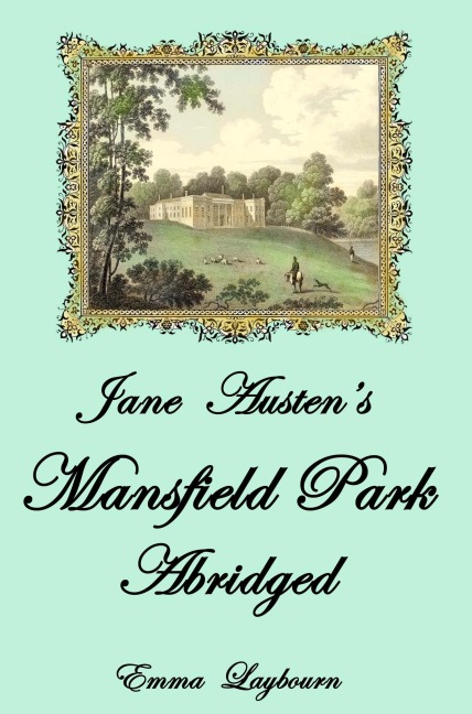 Jane Austen's Mansfield Park: Abridged - Emma Laybourn