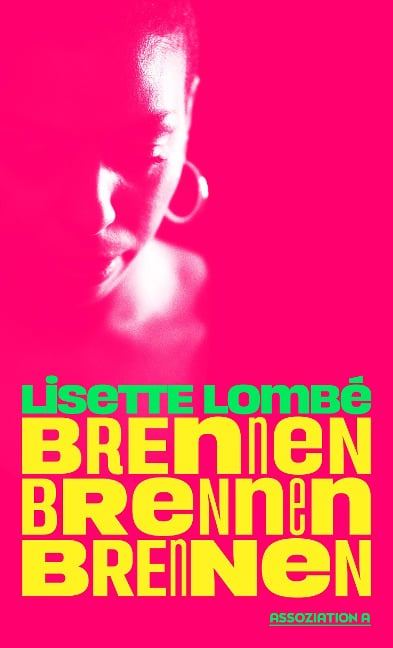 Brennen. Brennen. Brennen - Lisette Lombé