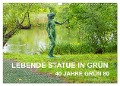 LEBENDE STATUE IN GRÜN 40 Jahre Grün 80 (Wandkalender 2025 DIN A3 quer), CALVENDO Monatskalender - Fru. Ch Fru. Ch