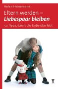 Cover-Bild zum Titel 'Eltern werden - Liebespaar bleiben' von 'Helen Heinemann'