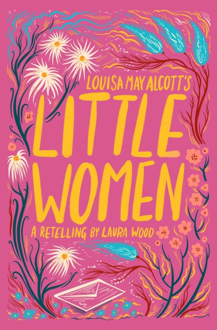 Louisa May Alcott's Little Women - Louisa May Alcott