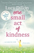 Cover-Bild zum Titel 'One Small Act of Kindness' von 'Lucy Dillon'