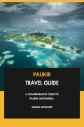 Cover-Bild zum Titel 'Palikir Travel Guide: A Comprehensive Guide to Palikir, Micronesia.' von 'Daniel Windsor'