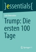 Trump: Die ersten 100 Tage - Lutz Unterseher