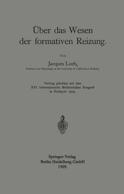 Über das Wesen der formativen Reizung - Jacques Loeb