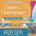 Cookies and Clairvoyance Lib/E - Bailey Cates