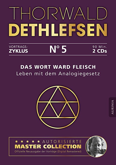 Das Wort ward Fleisch - Leben mit dem Analogiegesetz - Thorwald Dethlefsen