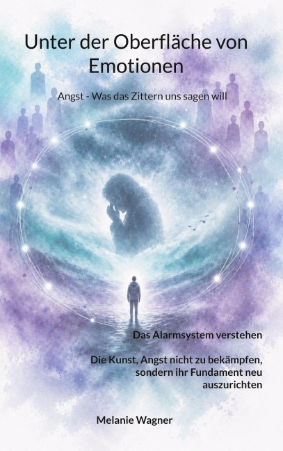 Unter der Oberfläche von Emotionen - Melanie Wagner