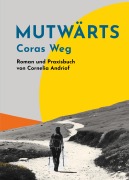 Cover-Bild zum Titel 'Mutwärts. Coras Weg.' von 'Cornelia Andriof'