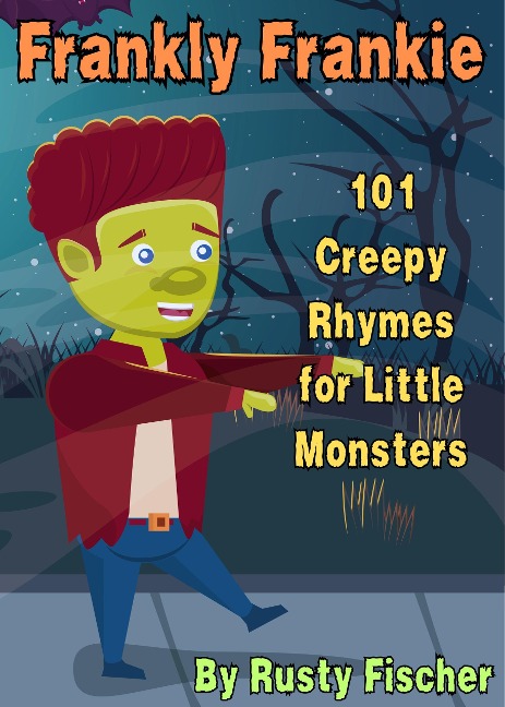 Frankly Frankie: 101 Creepy Rhymes for Little Monsters (The October Crew: Haunting Holiday Rhymes for Little Monsters, #6) - Rusty Fischer