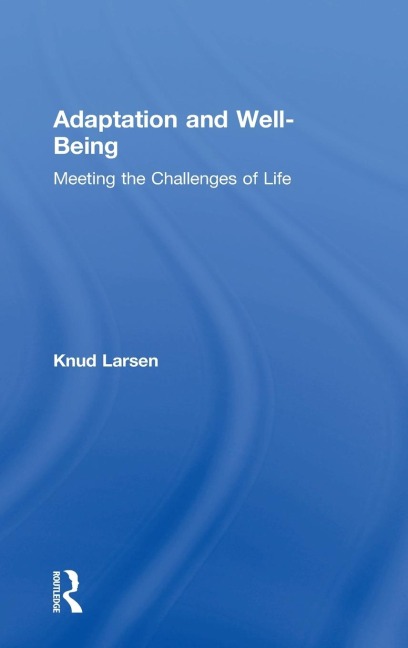 Adaptation and Well-Being - Knud Larsen