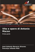 Cover-Bild zum Titel 'Vita e opere di Antonio Maceo' von 'José Antonio Navarro Álvarez, Aracelys Infante Miló'