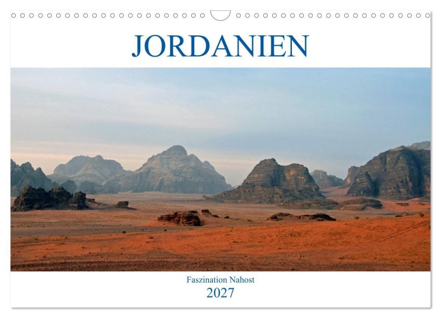 JORDANIEN, Faszination Nahost (Wandkalender 2027 DIN A3 quer), CALVENDO Monatskalender - Ulrich Senff