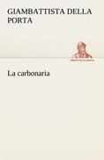 Cover-Bild zum Titel 'La carbonaria' von 'Giambattista Della Porta'