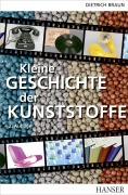Cover-Bild zum Titel 'Kleine Geschichte der Kunststoffe' von 'Dietrich Braun'