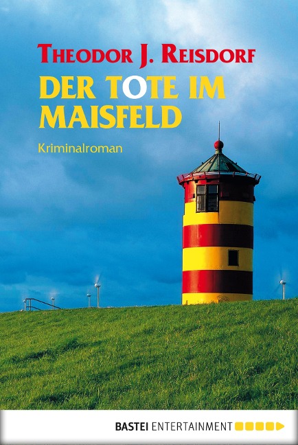 Der Tote im Maisfeld - Theodor J. Reisdorf