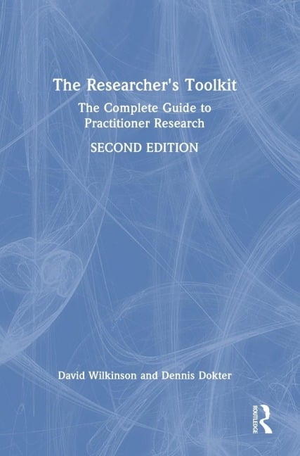 The Researcher's Toolkit - David Wilkinson, Dennis Dokter