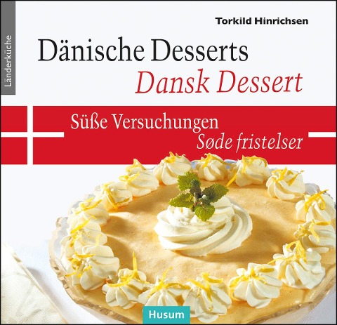 Dänische Desserts - Süße Versuchungen - Torkild Hinrichsen