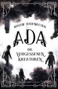 Cover-Bild zum Titel 'Ada (Band 1): Die vergessenen Kreaturen' von 'Miriam Rademacher'