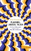 Plausibel, logisch, falsch - Peter Gritzmann