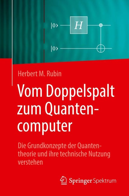 Vom Doppelspalt zum Quantencomputer - Herbert M. Rubin