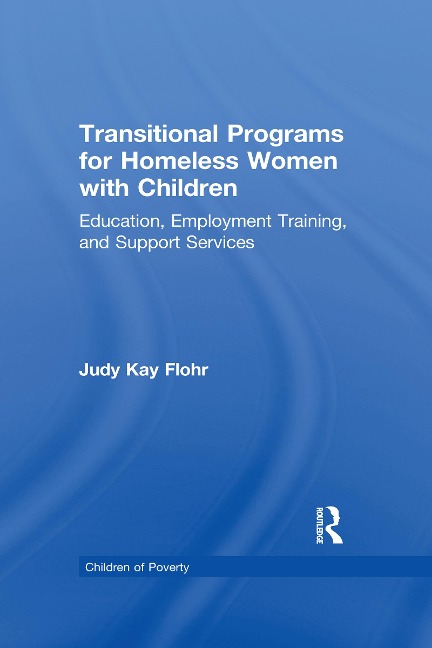 Transitional Programs for Homeless Women with Children - Judy K. Flohr