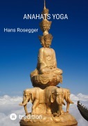 Cover-Bild zum Titel 'Anahats Yoga' von 'Hans Rosegger'