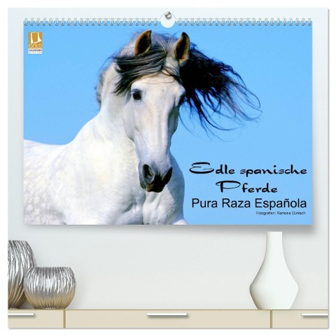 Edle spanische Pferde - Pura Raza Espanola (hochwertiger Premium Wandkalender 2025 DIN A2 quer), Kunstdruck in Hochglanz - Ramona Dünisch Www. Ramona-Duenisch. De