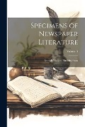 Specimens of Newspaper Literature; Volume II - Joseph Tinker Buckingham