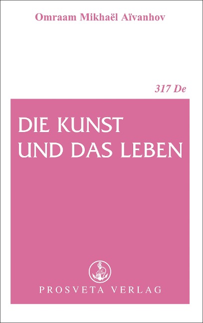 Die Kunst und das Leben - Omraam Mikhael Aivanhov