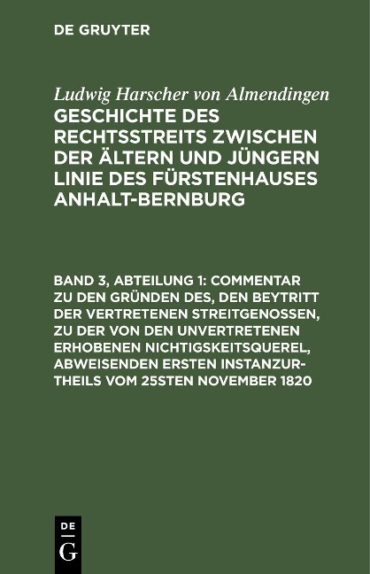 Commentar zu den Gründen des, den Beytritt der vertretenen Streitgenossen, zu der von den unvertretenen erhobenen Nichtigskeitsquerel, abweisenden ersten Instanzurtheils vom 25sten November 1820 - Ludwig Harscher von Almendingen